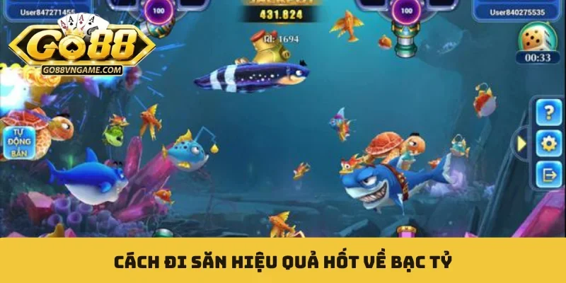 Cách đi săn hiệu quả hốt về bạc tỷ