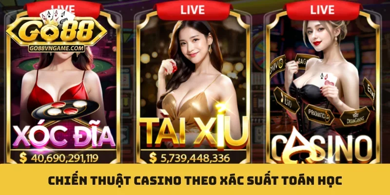 Chiến thuật casino theo xác suất toán học