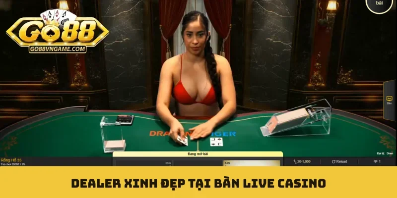 Dealer xinh đẹp tại bàn live casino