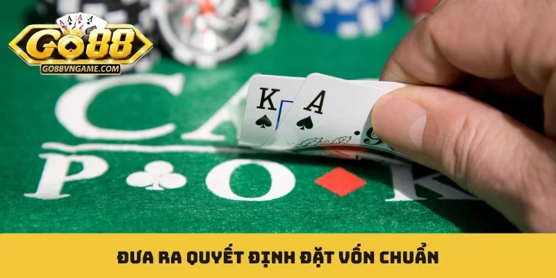 Poker Omaha - Bí Quyết Làm Nên Thành Công Từ 4 Lá Bài Tẩy Đưa ra quyết định đặt vốn chuẩn
