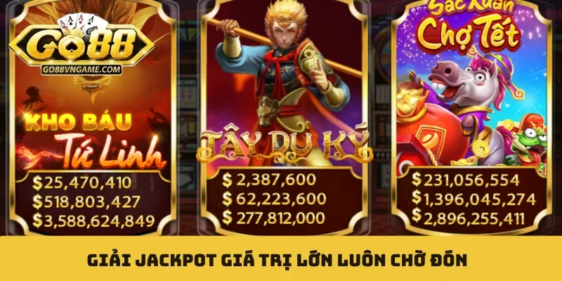 Giải jackpot giá trị lớn luôn chờ đón