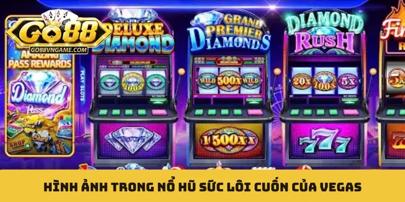 Hình ảnh trong nổ hũ Sức Lôi Cuốn Của Vegas
