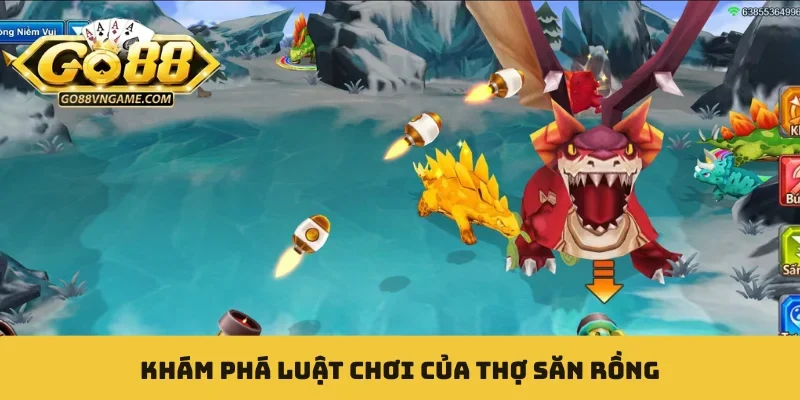 Thợ Săn Rồng - Giải Mã Sức Hút Từ Siêu Phẩm Bắn Cá Hàng Đầu Khám phá luật chơi của Thợ Săn Rồng