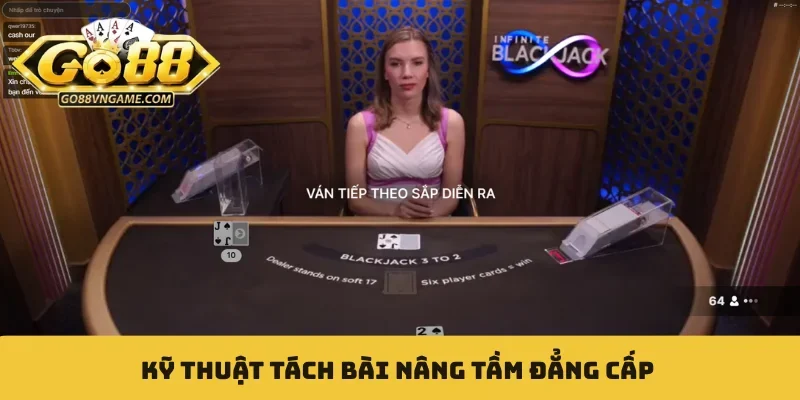 Blackjack GO88 - Cơ Chế Tách Bài Và Hành Động Linh Hoạt Kỹ thuật tách bài nâng tầm đẳng cấp