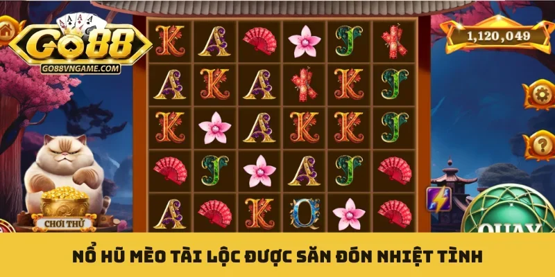 Nổ hũ Mèo Tài Lộc được săn đón nhiệt tình