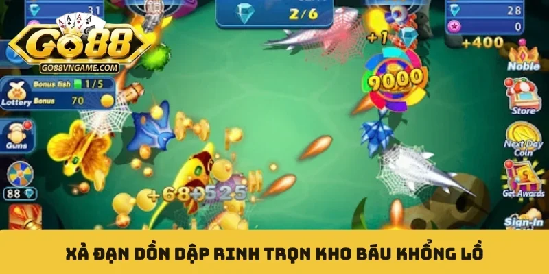 Xả đạn dồn dập rinh trọn kho báu khổng lồ